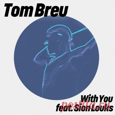 Tom Breu &amp; Sion Louks – With You (Club Mix) [GPM836E] Sharing-DB.club