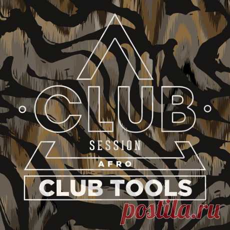 VA - Club Session Pres. Club Tools Afro, Vol. 1 CSCOMP3639 » MinimalFreaks.co