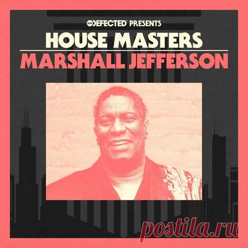 VA – Defected presents House Masters – Marshall Jefferson [HOMAS38D]