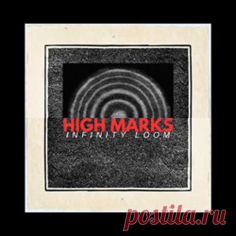 High Marks - Infinity Loom EP (2026) 320kbps / FLAC