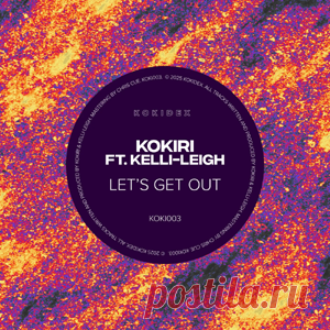 Kokiri - Let's Get Out (Feat. Kelli-Leigh) (Extended Mix) | 4DJsonline.com