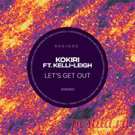 Kokiri - Let's Get Out (Feat. Kelli-Leigh) (Extended Mix) | 4DJsonline.com