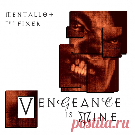 Mentallo &amp; The Fixer - Vengeance Is Mine (Remastered) (2025) 320kbps / FLAC