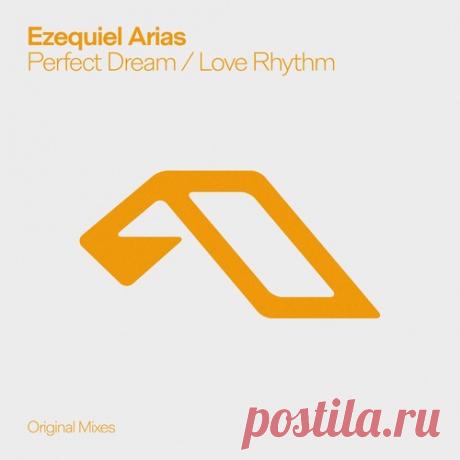 Ezequiel Arias – Perfect Dream / Love Rhythm [ANJDEE906BD] Sharing-DB.club