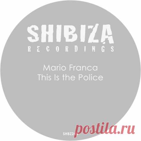 Mario Franca – This Is the Police [SHBZ246]