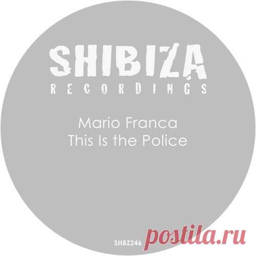 Mario Franca – This Is the Police [SHBZ246]