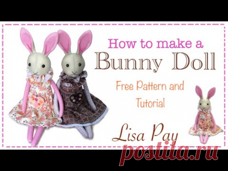 How To Sew a Bunny Doll || FREE PATTERN || Full tutorial with Lisa Pay - YouTube