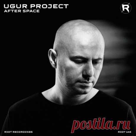 Ugur Project – After Space [RIOT145] Ugur Project – After Space [RIOT145] 320kbps / AIFF