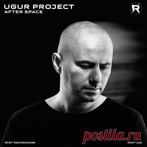 Ugur Project – After Space [RIOT145] Ugur Project – After Space [RIOT145] 320kbps / AIFF