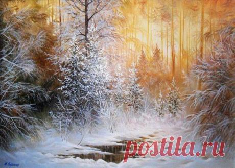 Живопись: ХУДОЖНИК ЮРИЙ КОРНИКОВ Зима, снег, красота этого времени года в работе белорусского художника Юрия Корникова.