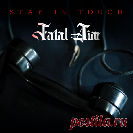 Fatal Aim - Stay in Touch (Single) (2025) 320kbps / FLAC
