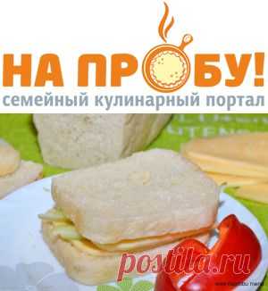 Хлеб для тостов (Pain de mie) – На пробу! Пошаговые рецепты с фото
