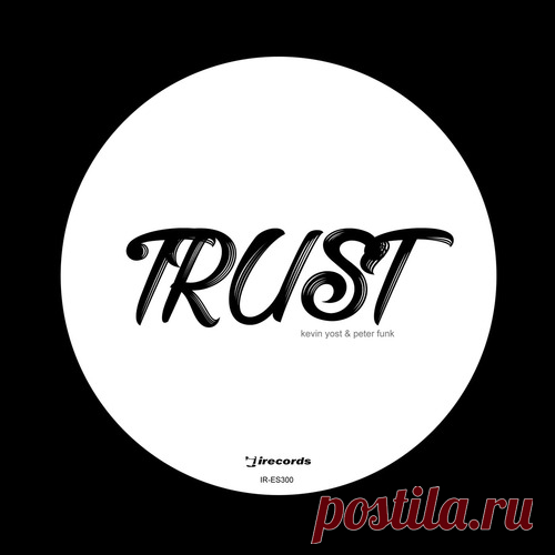 Kevin Yost, Peter Funk – Trust (Rework Version) [IRECEPIRECES300D1TRSPDBP] - HypeDJ.top