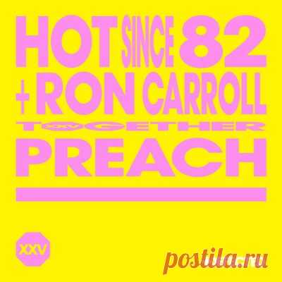 Hot Since 82, Ron Carroll – Preach