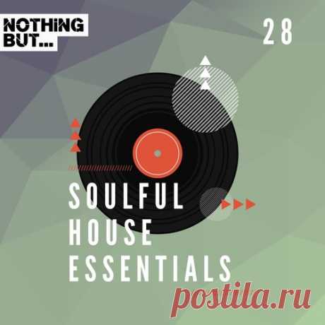 VA – Nothing But… Soulful House Essentials, Vol. 28 [NBSHE28]