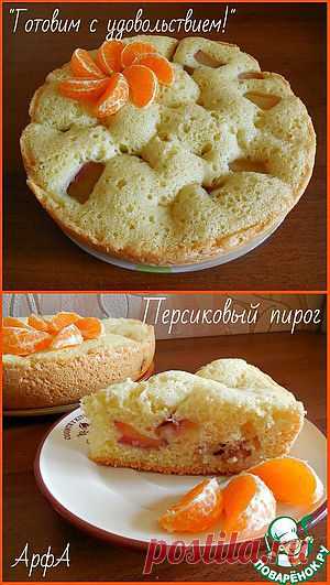 Персиковый пирог в мультиварке - кулинарный рецепт
