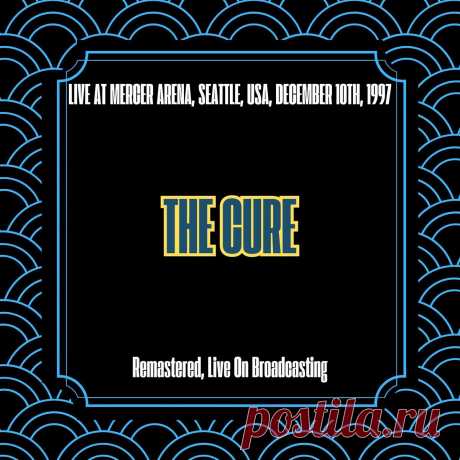 The Cure - Live At Mercer Arena, Seattle, Usa, December 10th, 1997 (Remastered) (2025) 320kbps / FLAC