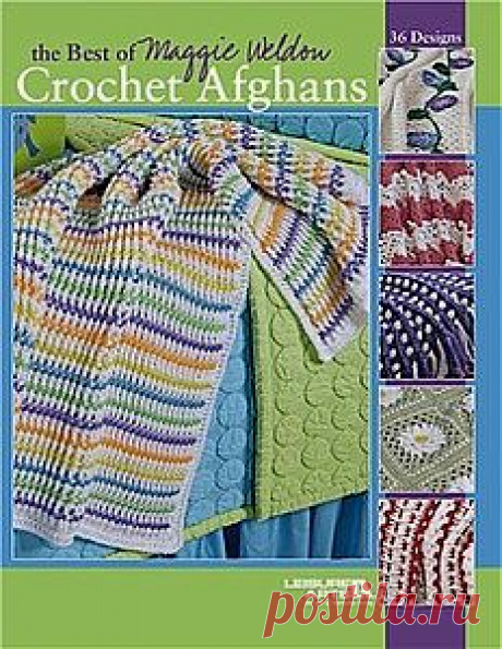 The Best of Maggie Weldon Crochet Afghans.