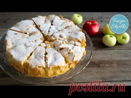 Бесподобная Шарлотка с Яблоками | Классический Рецепт | Apple Sharlotka | Tanya Shpilko