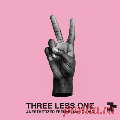 Three Less One ft Olivia - Anesthetized Feeling [Engrave LTD]