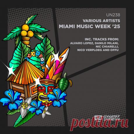 VA - Miami Music Week '25 UN238 » MinimalFreaks.co