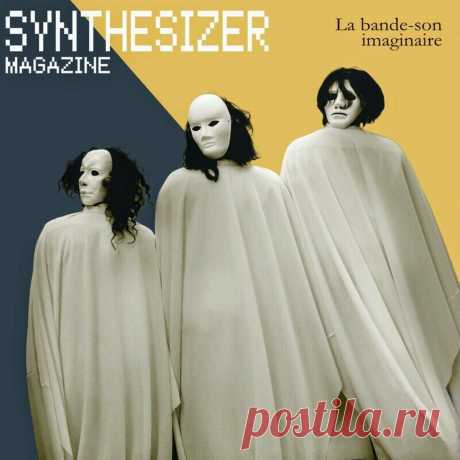 La Bande-Son Imaginaire - Synthesizer magazine (2024) 320kbps / FLAC