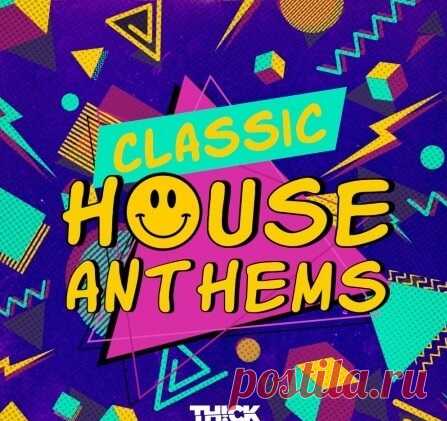 Thick Sounds Classic House Anthems [WAV, MiDi, Synth Presets] free download mp3 music 320kbps
