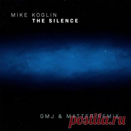 Mike Koglin – The Silence (GMJ &amp; Matter Remix) - FLAC Music