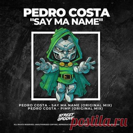 Pedro Costa – Say Ma Name [SG180]