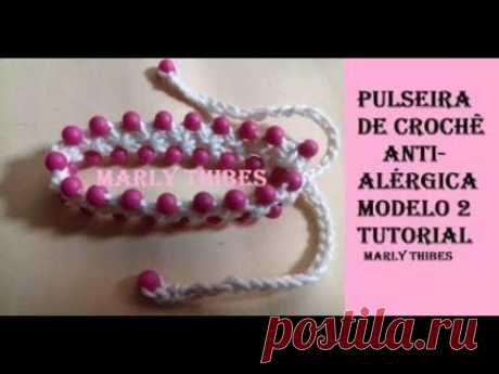 PULSEIRA DE CROCHÊ ANTI-ALÉRGICA MODELO N.2 TUTORIAL MARLY THIBES