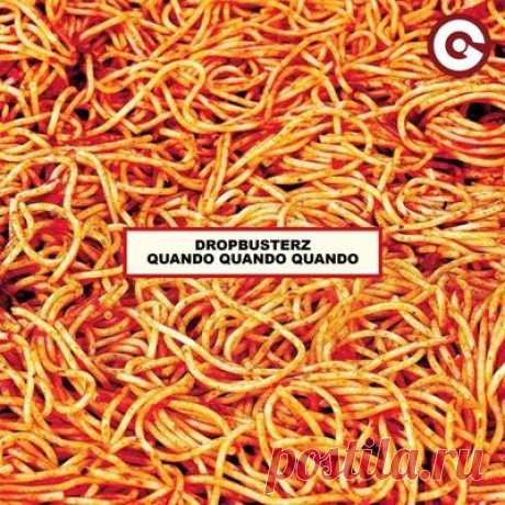 Dropbusterz - Quando Quando Quando (Extended Mix)