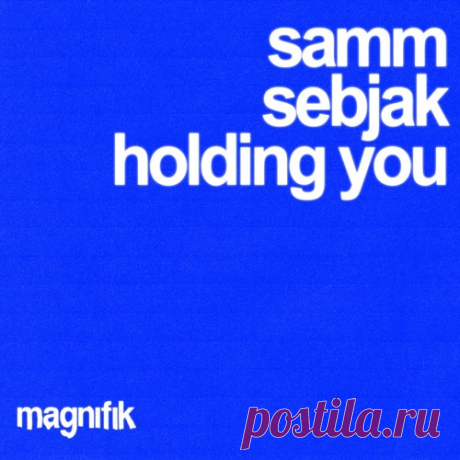 Download Sebjak, Samm (BE) - Holding You Label Magnifik Music Styles Melodic House & Techno Date 2024-12-20 Catalog # MM032 Length 6:42 Tracks 1