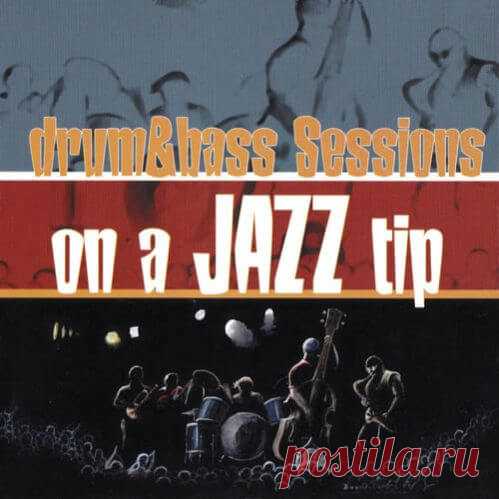 VA - Drum & Bass Sessions - On A Jazz Tip » © FREEDNB.com - Fresh Releases UK / USA: Torrent Download in MP3 320 kbps, FLAC.