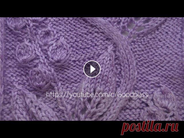 Вязание спицами. Узор Ажурные листья с цветами. Часть 2/4 Вязание узора с 13 по 30 ряд.Часть 1/4 ссылка Часть 3/4 Часть 4/4 CDUqsuB3tUk Платье этим узором 9nubDK7Pzi8...