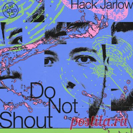Hack Jarlow - Do Not Shout