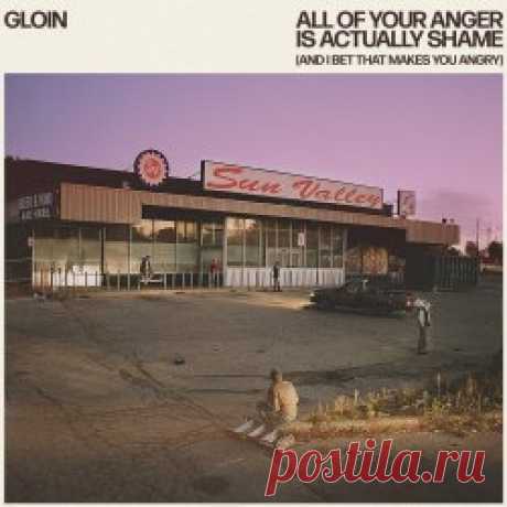Gloin - All Of Your Anger Is Actually Shame (And I Bet That Makes You Angry) (2025) Artist: Gloin Album: All Of Your Anger Is Actually Shame (And I Bet That Makes You Angry) Year: 2025 Country: Canada Style: Post-Punk, Shoegaze