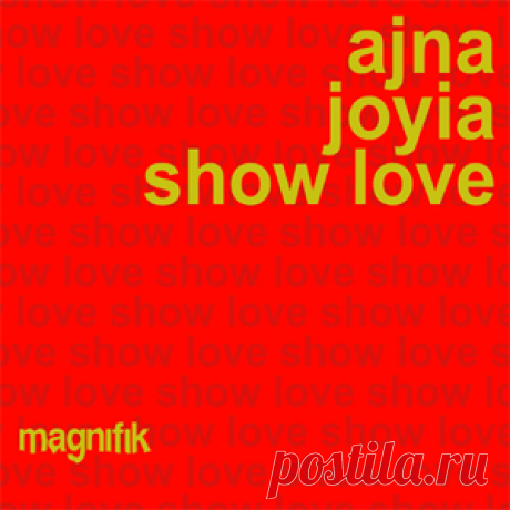 Ajna (BE), Joyia - Show Love | 4DJsonline.com