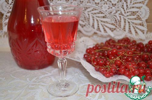 Ликёр из красной смородины - кулинарный рецепт