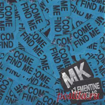 MK, Clementine Douglas - Come Find Me (Extended) | 4DJsonline.com