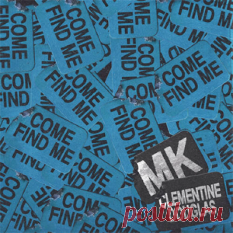 MK, Clementine Douglas - Come Find Me (Extended) | 4DJsonline.com