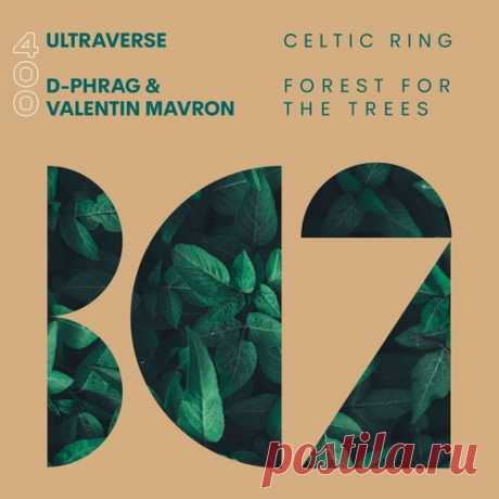 Ultraverse, d-phrag, Valentin Mavron – Celtic Ring / Forest For The Trees [BC2400]