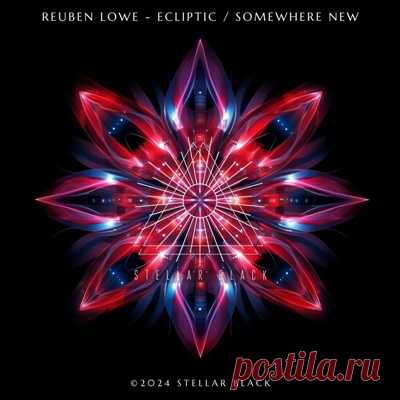 Reuben Lowe – Ecliptic / Somewhere New
