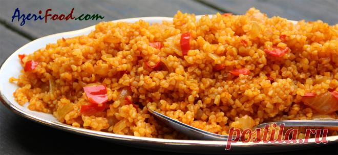 Булгур-пилов – AzeriFood.Com