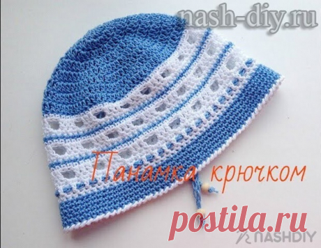ВЯЗАНАЯ ПАНАМКА КРЮЧКОМ CROCHET,
описание: https://nash-diy.ru/vjazanie-aksessuary/golovnye-ubory..