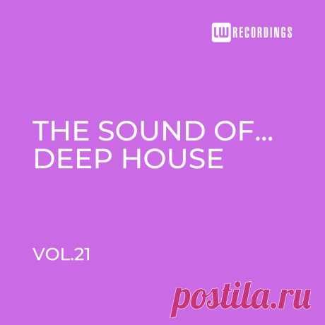 VA - The Sound Of Deep House, Vol. 21 LWTSODH21 » MinimalFreaks.co