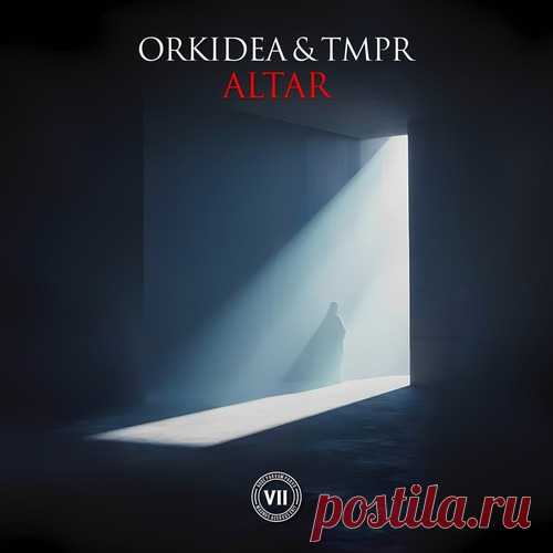 Orkidea & TMPR – Altar [VII114] free download mp3 music 320kbps