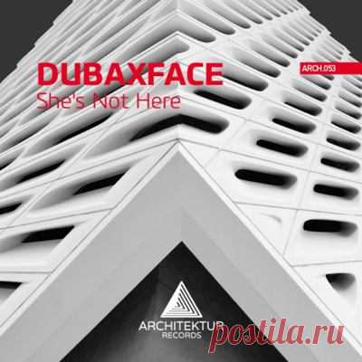 Dubaxface – She’s Not Here