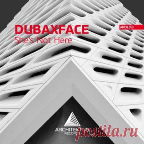 Dubaxface – She’s Not Here