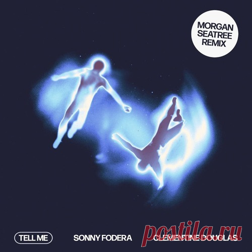 Sonny Fodera, Clementine Douglas - Tell Me (Morgan Seatree Remix) free download mp3 music 320kbps