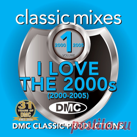 DMC Classic Mixes - I Love The 2000s Volume 1: 2000-2002 free download mp3 music 320kbps
